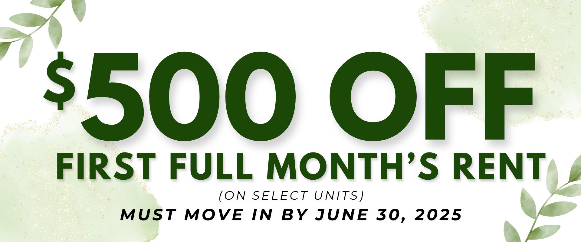 $500 OFF First Full Month’s Rent (on select units). Must move in by June 30, 2025.